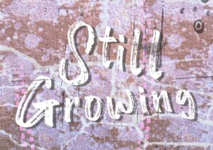 Collage in Procreate im Mixed-Media-Stil mit Text "Still Growing"